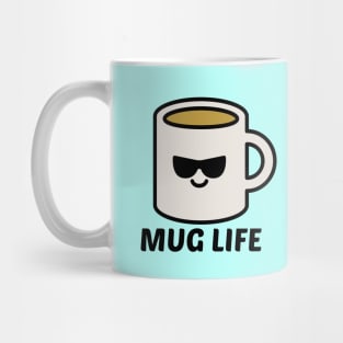 Mug Life - Cute Mug Pun Mug